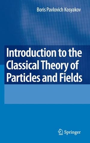 Immagine del venditore per Introduction to the Classical Theory of Particles and Fields venduto da GreatBookPrices