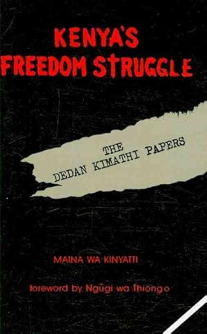 Imagen del vendedor de Kenya's Freedom Struggle : The Dedan Kimathi Papers a la venta por GreatBookPrices
