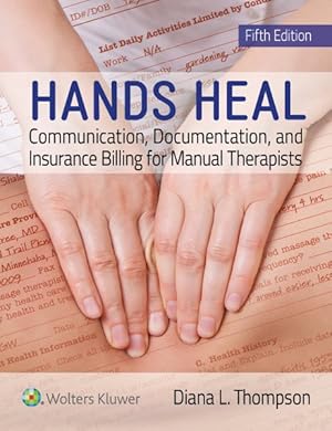 Immagine del venditore per Hands Heal : Communication, Documentation, and Insurance Billing for Manual Therapists venduto da GreatBookPrices