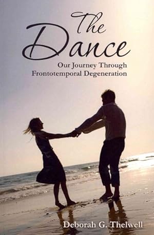 Immagine del venditore per Dance : Our Journey Through Frontotemporal Degeneration venduto da GreatBookPrices