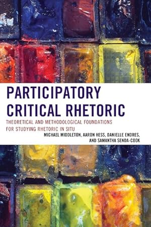 Seller image for Participatory Critical Rhetoric : Theoretical and Methodological Foundations for Studying Rhetoric in Situ for sale by GreatBookPrices