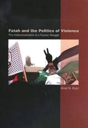 Immagine del venditore per Fatah and the Politics of Violence : The Institutionalization of a Popular Struggle venduto da GreatBookPrices