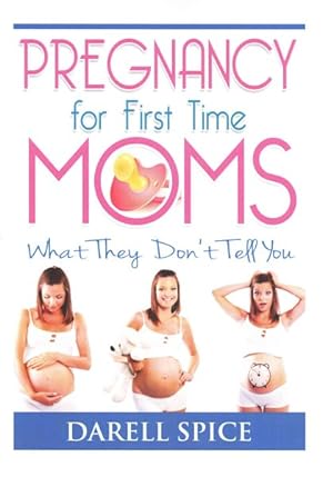 Bild des Verkufers fr Pregnancy for the First Time Moms : What They Don't Tell You zum Verkauf von GreatBookPrices
