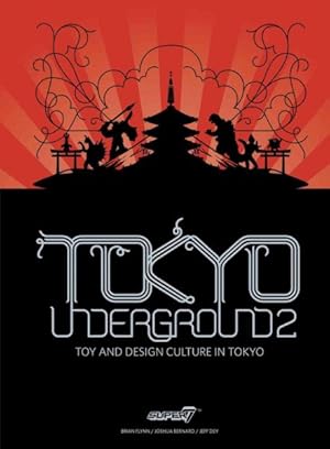 Imagen del vendedor de Tokyo Underground 2 : Toy and Design Culture in Tokyo a la venta por GreatBookPrices