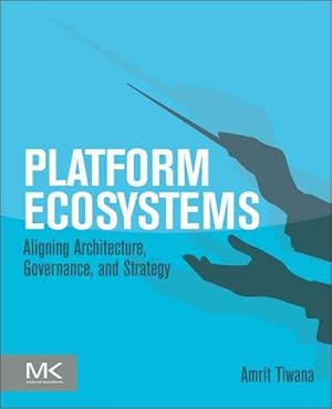 Immagine del venditore per Platform Ecosystems : Aligning Architecture, Governance, and Strategy venduto da GreatBookPrices