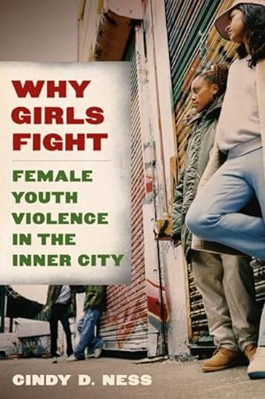 Seller image for Why Girls Fight : Female Youth Violence in the Inner City for sale by GreatBookPrices