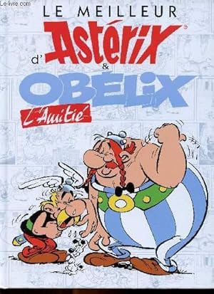 Image du vendeur pour Le meilleur d'Astrix et Oblix - L'amiti mis en vente par Le-Livre