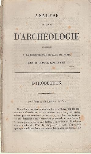 Image du vendeur pour Analyse du Cours d'Archologie profess  la Bibliothque Royale de Paris, par M. Raoul-Rochette mis en vente par PRISCA