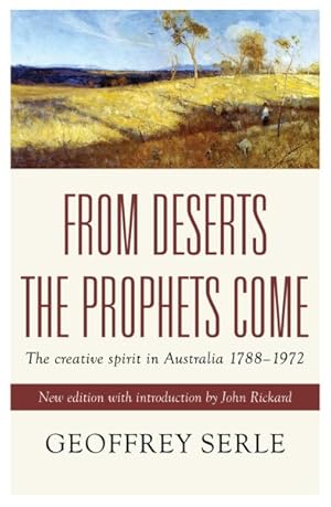 Seller image for From Deserts the Prophets Come : The Creative Spirit in Australia 1788-1972 for sale by GreatBookPrices
