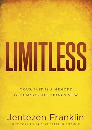 Bild des Verkufers fr Limitless : Your Past Is a Memory: God Makes All Things New zum Verkauf von GreatBookPrices