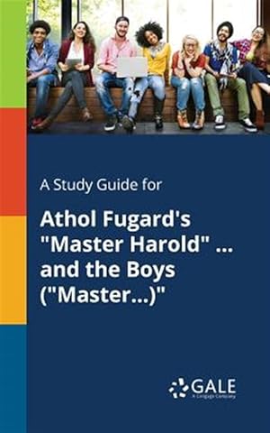 Immagine del venditore per A Study Guide for Athol Fugard's "Master Harold" . and the Boys ("Master.)" venduto da GreatBookPrices