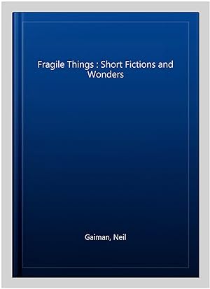 Seller image for Fragile Things : Short Fictions and Wonders for sale by GreatBookPrices