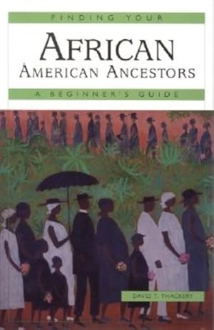 Bild des Verkufers fr Finding Your African-American Ancestors : A Beginner's Guide zum Verkauf von GreatBookPrices