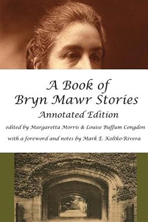 Seller image for A Book of Bryn Mawr Stories: Annotated Edition for sale by GreatBookPrices