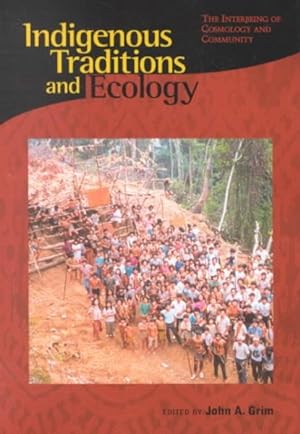Seller image for Indigenous Traditions and Ecology : The Interbeing of Cosmology and Community for sale by GreatBookPrices