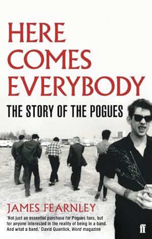 Imagen del vendedor de Here Comes Everybody : The Story of the Pogues a la venta por GreatBookPrices