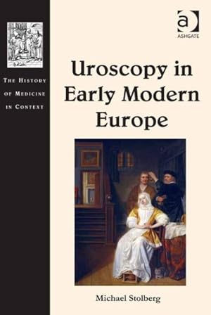 Imagen del vendedor de Uroscopy in Early Modern Europe a la venta por GreatBookPrices