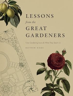 Seller image for Lessons from the Great Gardeners : Forty Gardening Icons & What They Teach Us for sale by GreatBookPrices