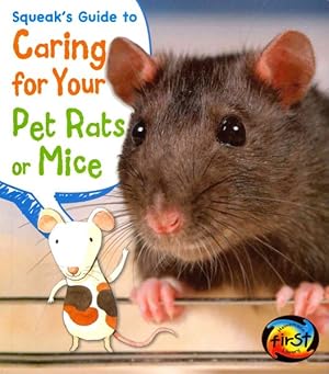 Image du vendeur pour Squeak's Guide to Caring for Your Pet Rats or Mice mis en vente par GreatBookPrices