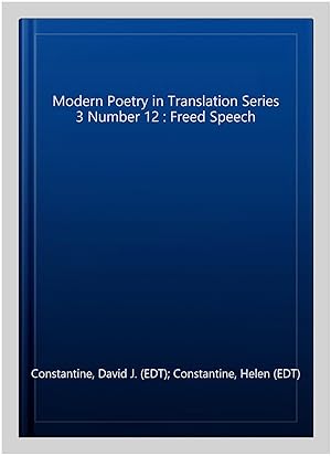 Image du vendeur pour Modern Poetry in Translation Series 3 Number 12 : Freed Speech mis en vente par GreatBookPrices
