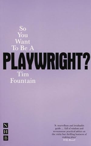 Seller image for So You Want to Be a Playwright? : How to Write a Play and Get It Produced for sale by GreatBookPrices