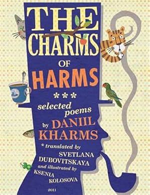 Imagen del vendedor de The Charms of Harms: Selected Poems by Daniil Kharms a la venta por GreatBookPrices