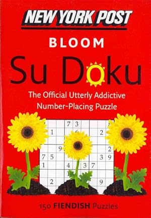 Bild des Verkufers fr New York Post Bloom Su Doku : 150 Fiendish Puzzles zum Verkauf von GreatBookPrices