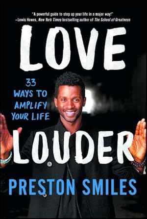 Bild des Verkufers fr Love Louder : 33 Ways to Amplify Your Life zum Verkauf von GreatBookPrices