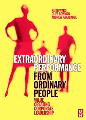 Seller image for Extraordinary Performance from Ordinary People : Value Creating Corporate Leadership for sale by GreatBookPrices