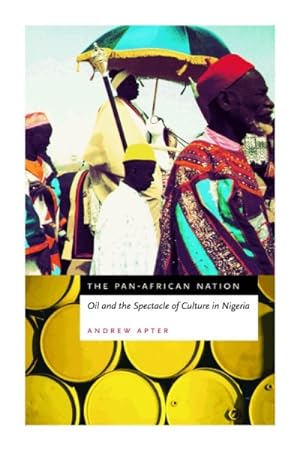Seller image for Pan-african Nation : Oil And The Spectacle Of Culture In Nigeria for sale by GreatBookPrices
