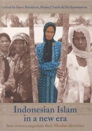 Seller image for Indonesian Islam in a New Era : How Women Negotiate Their Muslim Identities for sale by GreatBookPrices