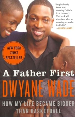 Imagen del vendedor de Father First : How My Life Became Bigger Than Basketball a la venta por GreatBookPrices