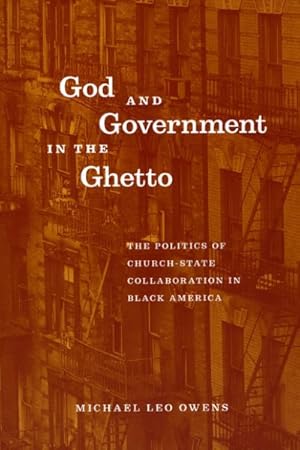 Bild des Verkufers fr God and Government in the Ghetto : The Politics of Church-State Collaboration in Black America zum Verkauf von GreatBookPrices