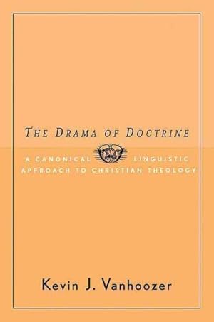Immagine del venditore per Drama Of Doctrine : A Canonical-Linguistic Approach To Christian Theology venduto da GreatBookPrices