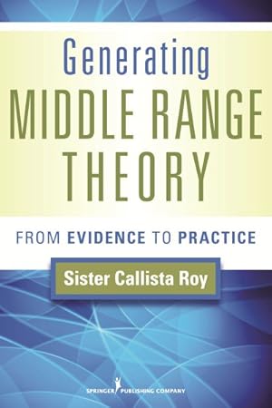 Imagen del vendedor de Generating Middle Range Theory : From Evidence to Practice a la venta por GreatBookPrices