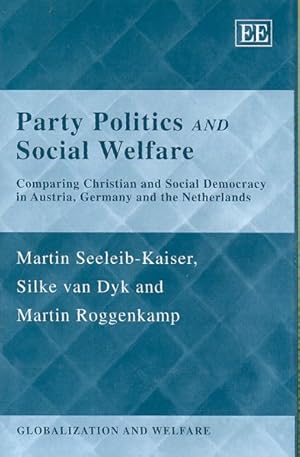 Immagine del venditore per Party Politics And Social Welfare : Comparing Christian and Social Democracy in Austria, Germany and the Netherlands venduto da GreatBookPrices