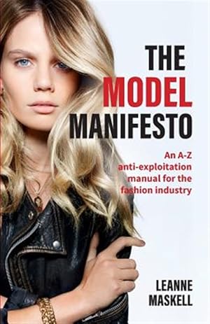 Immagine del venditore per Model Manifesto : An A-z Anti-exploitation Manual for the Fashion Industry venduto da GreatBookPrices