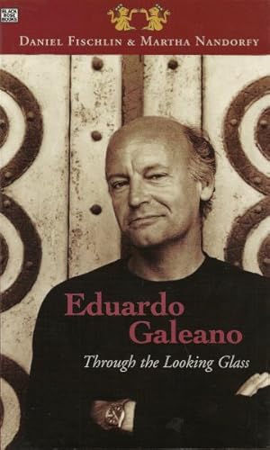 Image du vendeur pour Eduardo Galeano : Through the Looking Glass mis en vente par GreatBookPrices