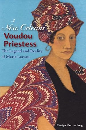 Immagine del venditore per New Orleans Voudou Priestess : The Legend and Reality of Marie Laveau venduto da GreatBookPrices