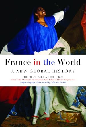 Bild des Verkufers fr France in the World : A New Global History zum Verkauf von GreatBookPrices