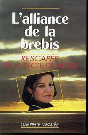 Seller image for L'Alliance de la brebis : Rescape de la secte de Mose for sale by Librairie Le Nord