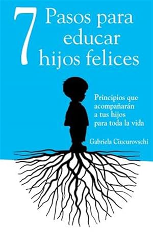 Imagen del vendedor de 7 Pasos Para Educar Hijos Felices -Language: spanish a la venta por GreatBookPrices