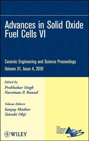 Image du vendeur pour Advances in Solid Oxide Fuel Cells VI : A Collection of Papers Presented at the 34th International Conference on Advanced Ceramics and Composites January 24-29, 2010 Daytona Beach, Florida mis en vente par GreatBookPrices
