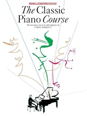 Seller image for Classic Piano Course : Book 1, Starting To Play: The Complete Course For Older Beginners for sale by GreatBookPrices