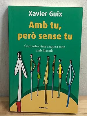 AMB TU, PERÒ SENSE TU :Com sobreviure a aquets món amb filosofia