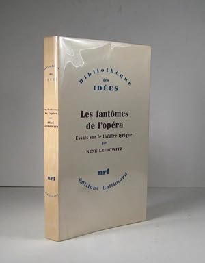 Les fantômes de l'opéra. Essais sur le théâtre lyrique