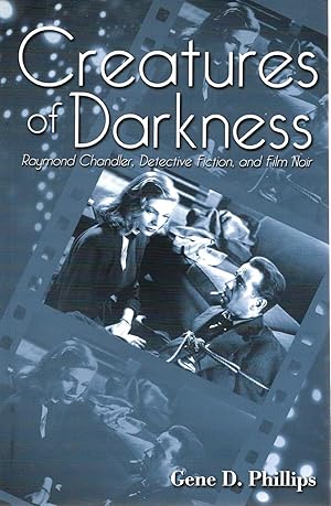 Immagine del venditore per Creatures of Darkness: Raymond Chandler, Detective Fiction and Film Noir venduto da Cher Bibler