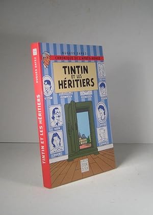 Tintin et les héritiers. Chronique de l'après-Hergé