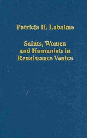 Seller image for Saints, Women and Humanists in Renaissance Venice for sale by GreatBookPrices