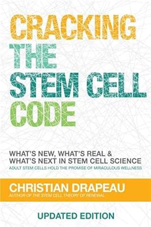 Bild des Verkufers fr Cracking the Stem Cell Code: Adult Stem Cells Hold the Promise of Miraculous Wellness zum Verkauf von GreatBookPrices